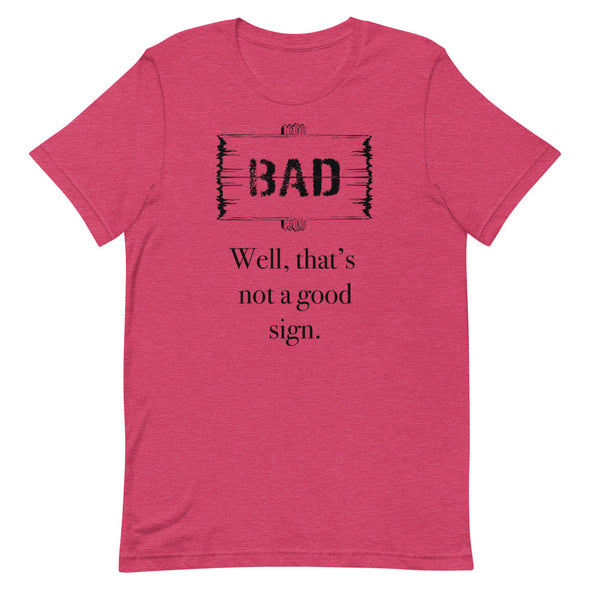 A Bad Sign -- Short-Sleeve T-Shirt