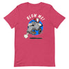 Blow Me! -- Short-sleeve T-shirt