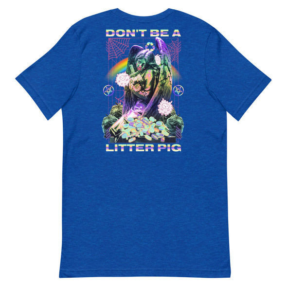 Don't Be A Litter Pig -- Short-Sleeve Unisex T-Shirt