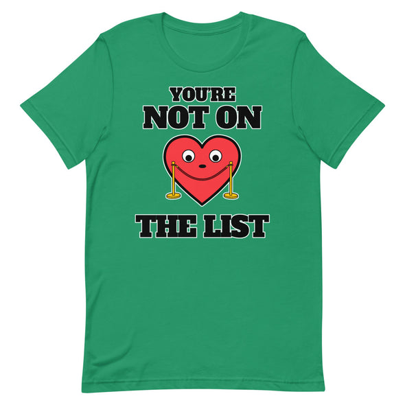 You're Not On The List -- Short-Sleeve Unisex T-Shirt