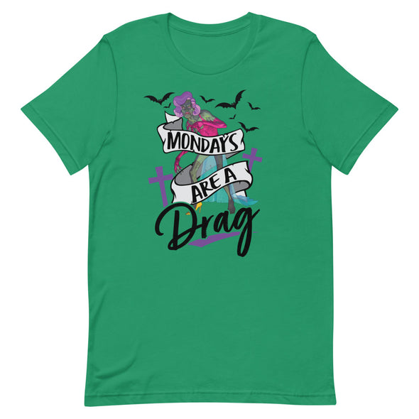 Mondays Are A Drag -- Short-sleeve T-shirt