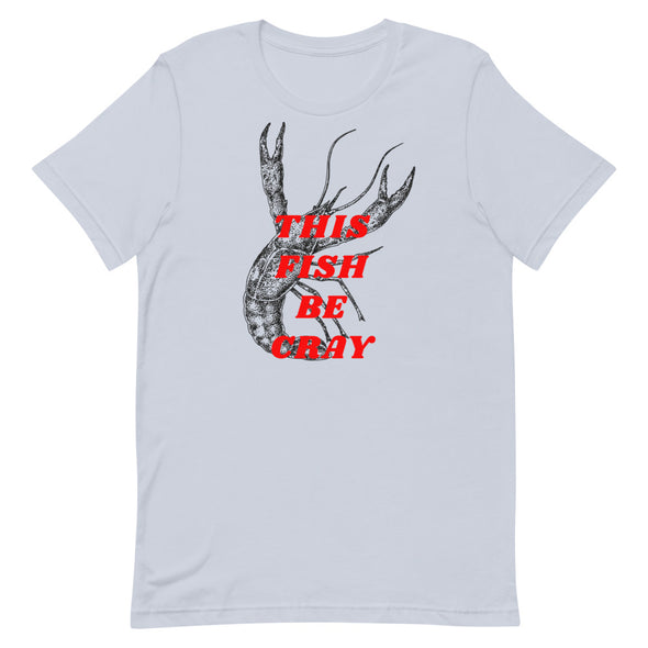This Fish Be Cray -- Short-Sleeve Unisex T-Shirt