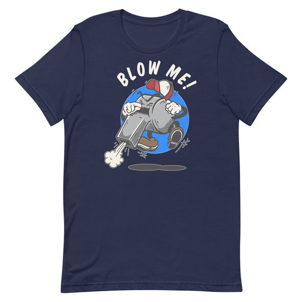 Blow Me! -- Short-sleeve T-shirt