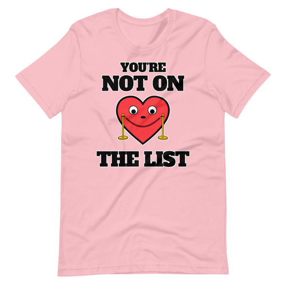 You're Not On The List -- Short-Sleeve Unisex T-Shirt