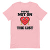 You're Not On The List -- Short-Sleeve Unisex T-Shirt