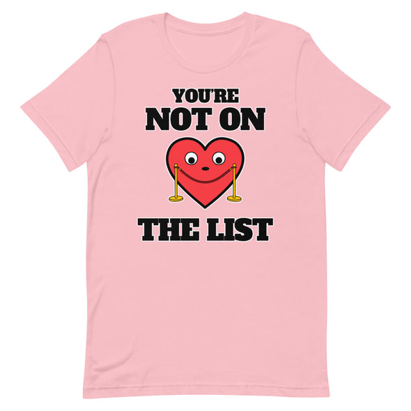 You're Not On The List -- Short-Sleeve Unisex T-Shirt