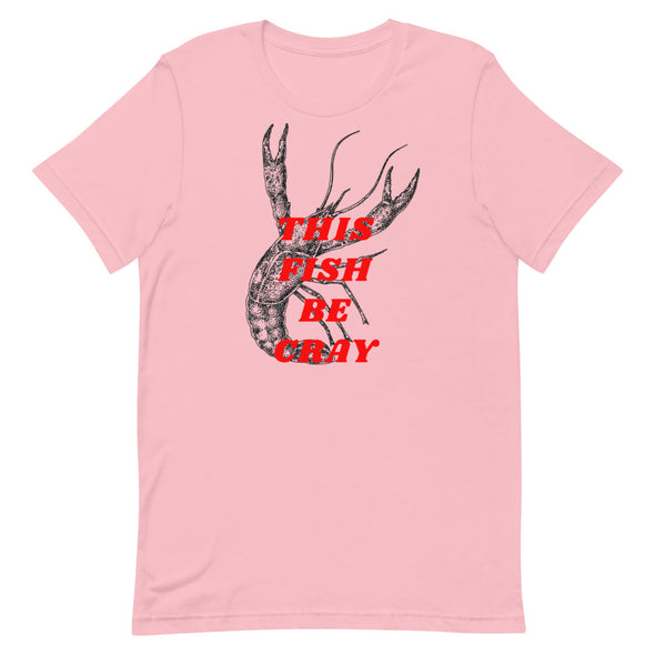 This Fish Be Cray -- Short-Sleeve Unisex T-Shirt