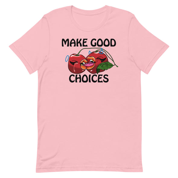Make Good Choices -- Short-Sleeve Unisex T-Shirt