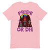 Pride Or Die -- Short-Sleeve T-shirt