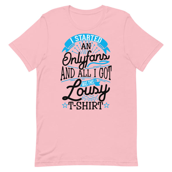 I Started An Onlyfans And All I Got Was This Lousy T-shirt -- Short-Sleeve T-shirt