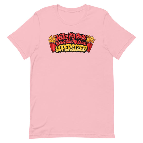 I Like My Guys How I Like My Fries -- Short-sleeve T-shirt