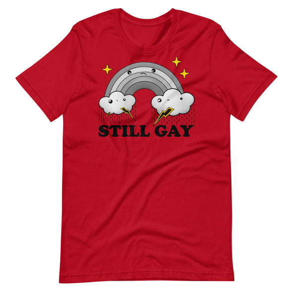 Still Gay -- Short-Sleeve T-Shirt