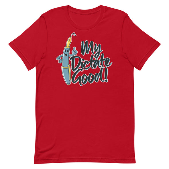 My Dictate Good -- Short-Sleeve Unisex T-Shirt