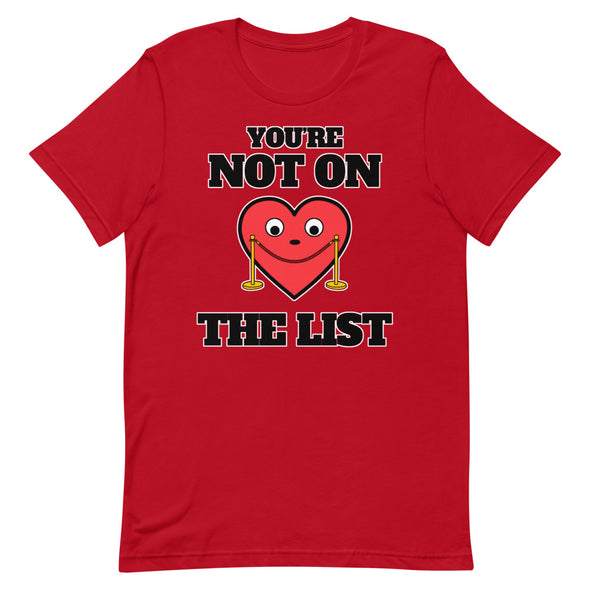 You're Not On The List -- Short-Sleeve Unisex T-Shirt