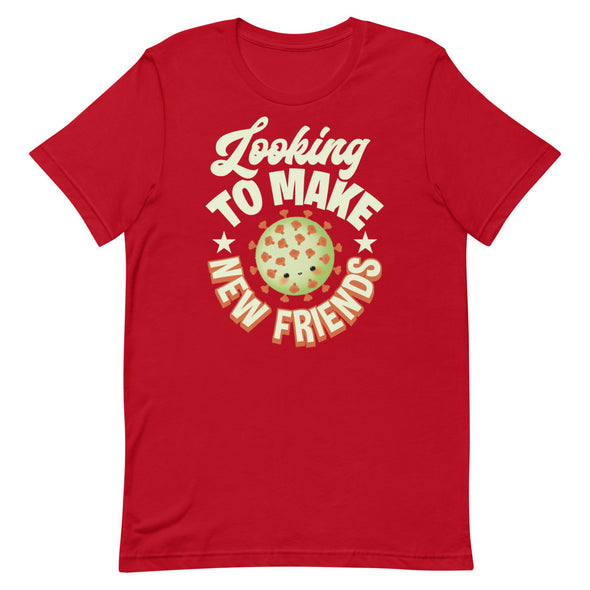 Looking To Make New Friends -- Short-Sleeve Unisex T-Shirt