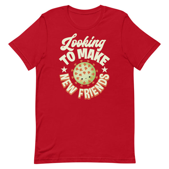 Looking To Make New Friends -- Short-Sleeve Unisex T-Shirt