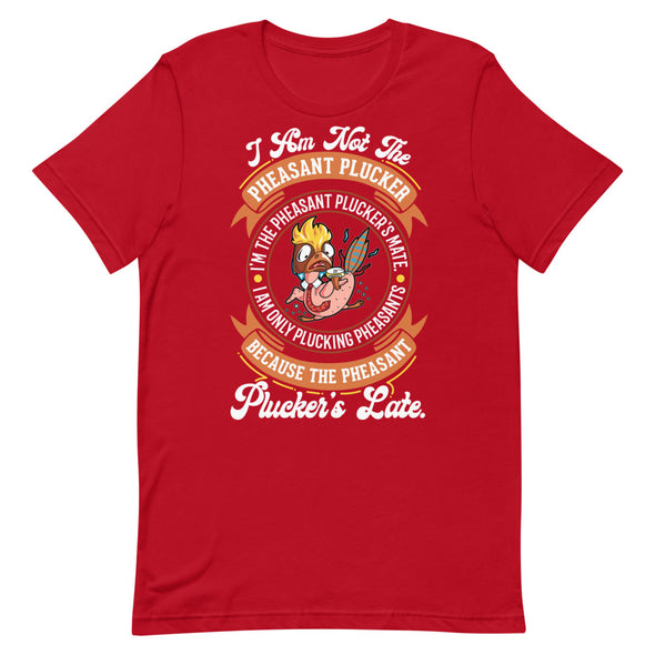 Pheasant Plucker -- Short-Sleeve Unisex T-Shirt