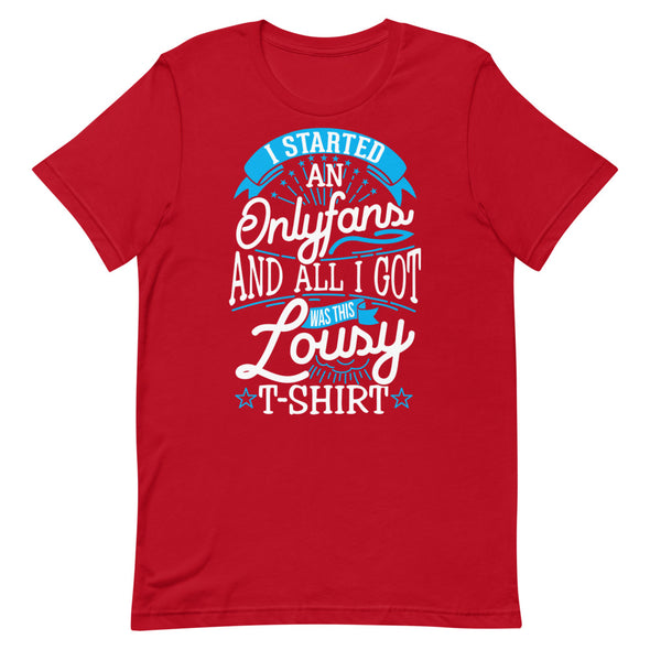 I Started An Onlyfans And All I Got Was This Lousy T-shirt -- Short-Sleeve T-shirt