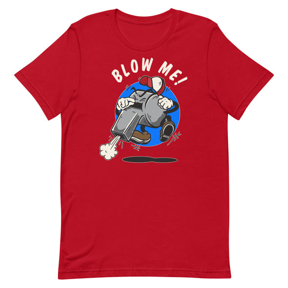 Blow Me! -- Short-sleeve T-shirt