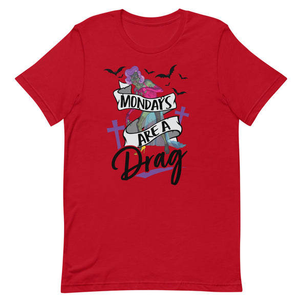 Mondays Are A Drag -- Short-sleeve T-shirt
