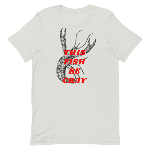 This Fish Be Cray -- Short-Sleeve Unisex T-Shirt