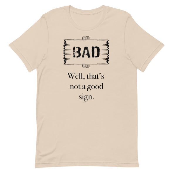 A Bad Sign -- Short-Sleeve T-Shirt