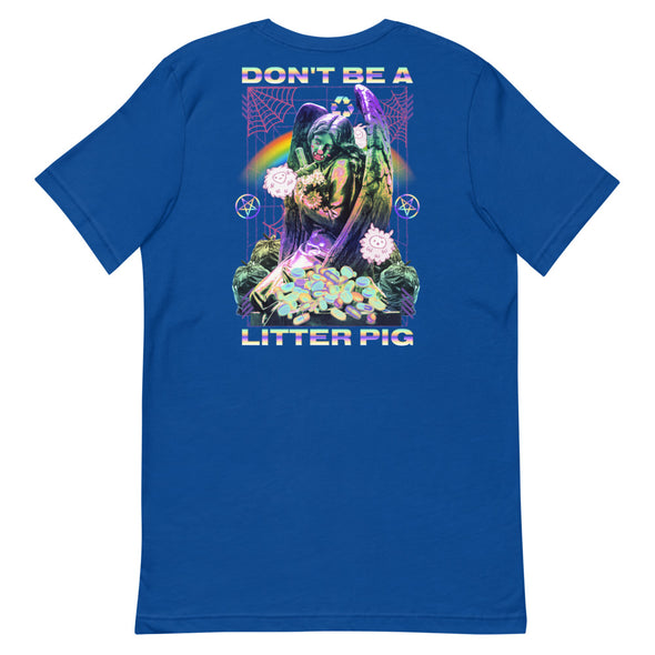 Don't Be A Litter Pig -- Short-Sleeve Unisex T-Shirt