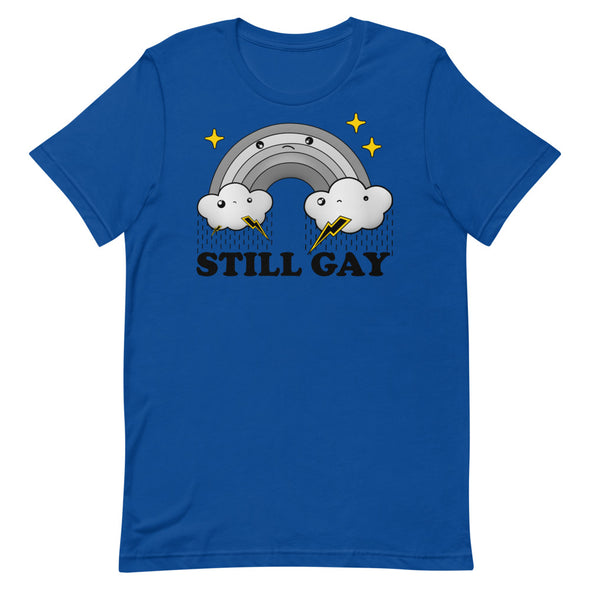 Still Gay -- Short-Sleeve T-Shirt