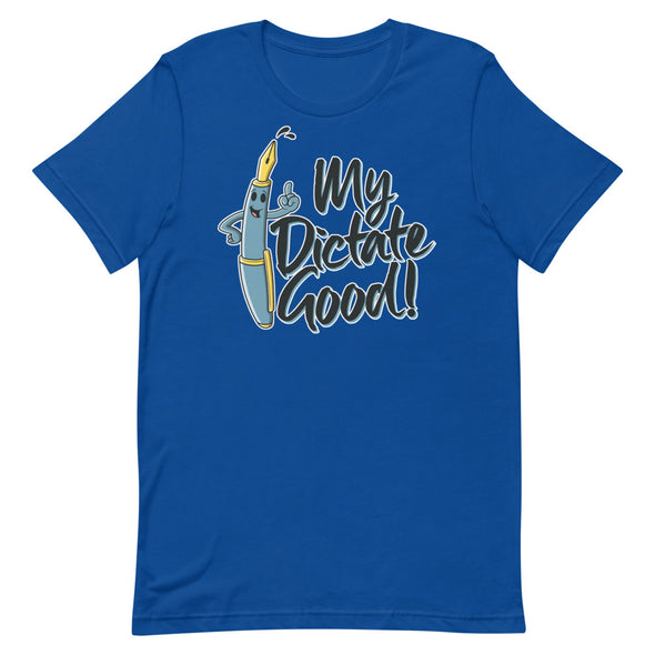 My Dictate Good -- Short-Sleeve Unisex T-Shirt