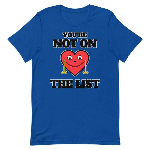 You're Not On The List -- Short-Sleeve Unisex T-Shirt