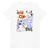 Hold On Let Me Over Think This -- Short-Sleeve Unisex T-Shirt