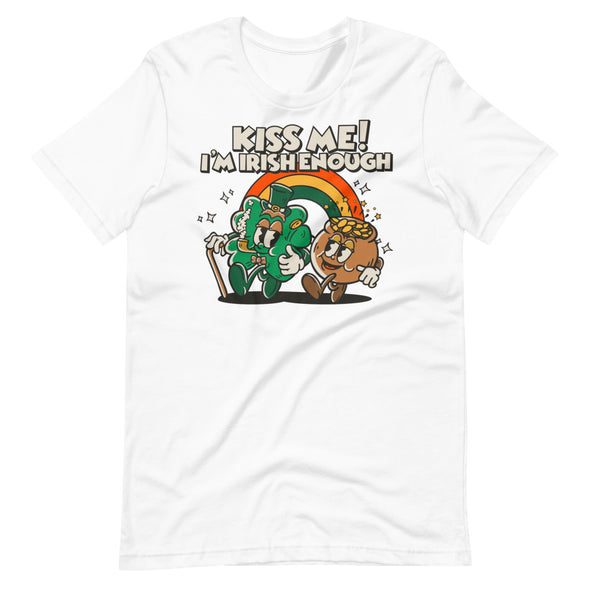 Kiss Me I'm Irish Enough -- Short-Sleeve Unisex T-Shirt