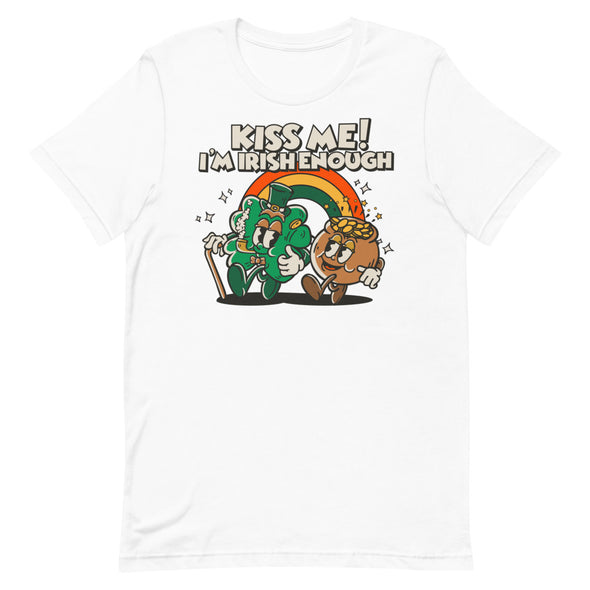Kiss Me I'm Irish Enough -- Short-Sleeve Unisex T-Shirt