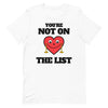 You're Not On The List -- Short-Sleeve Unisex T-Shirt