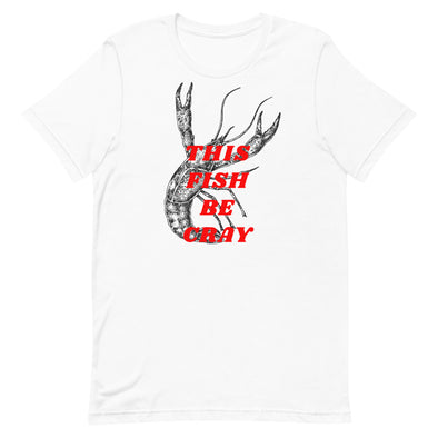 This Fish Be Cray -- Short-Sleeve Unisex T-Shirt