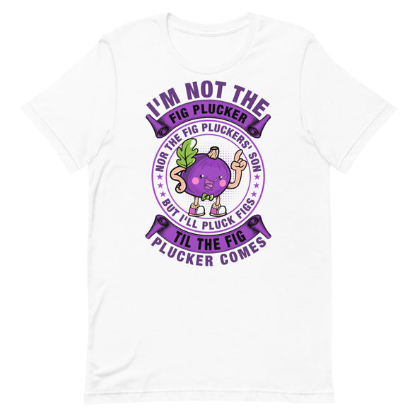 Fig Plucker -- Short-Sleeve Unisex T-Shirt