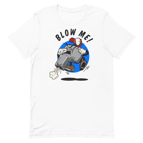 Blow Me! -- Short-sleeve T-shirt