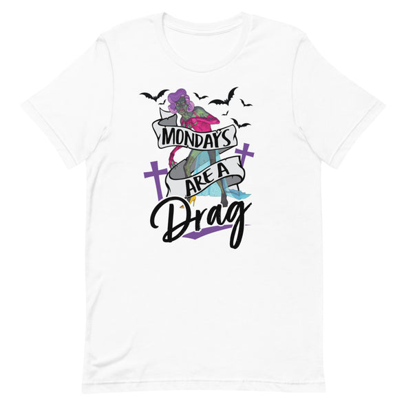 Mondays Are A Drag -- Short-sleeve T-shirt