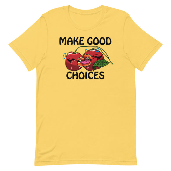 Make Good Choices -- Short-Sleeve Unisex T-Shirt