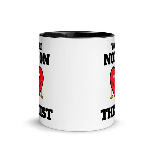 You're Not On The List -- Ceramic Mug