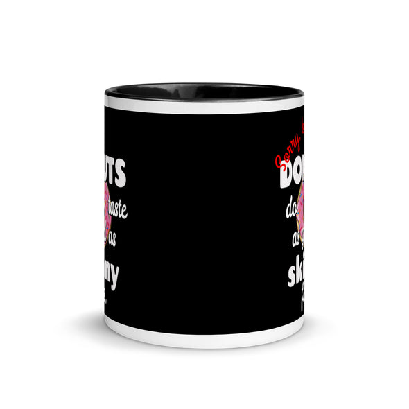 Donuts Taste As Good As Skinny Feels -- Ceramic Mug