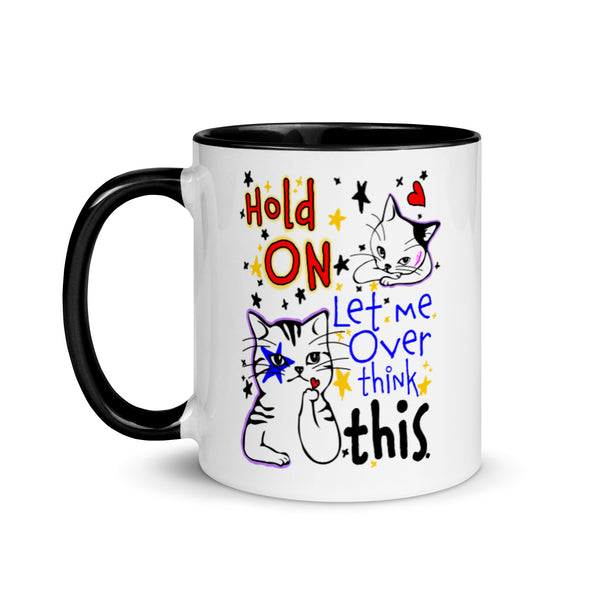 Hold On Let Me Overthink This -- Ceramic Mug