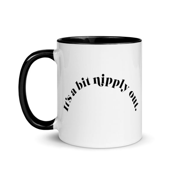 It's A Bit Nipply Out -- Ceramic Mug