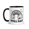 Still Gay -- Ceramic Mug