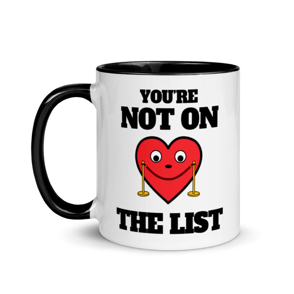 You're Not On The List -- Ceramic Mug