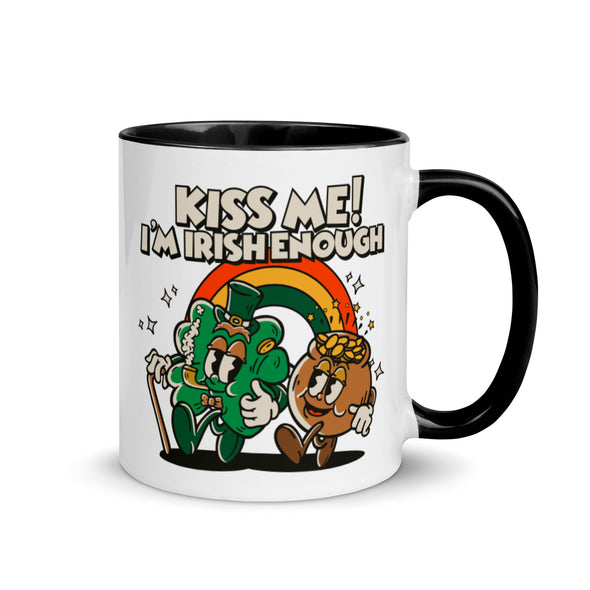 Kiss Me I'm Irish Enough! -- Ceramic Mug