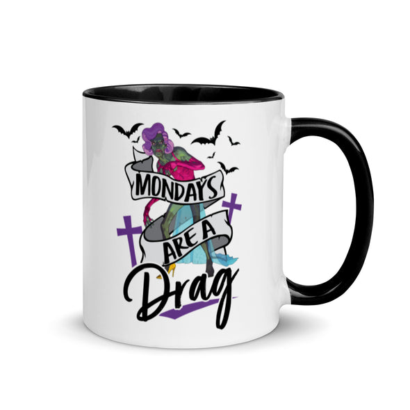 Mondays Are A Drag -- Ceramic Mug