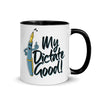 My Dictate Good! -- Ceramic Mug