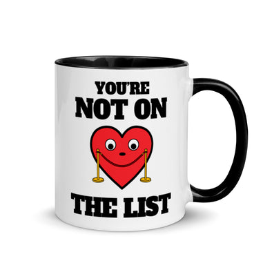 You're Not On The List -- Ceramic Mug