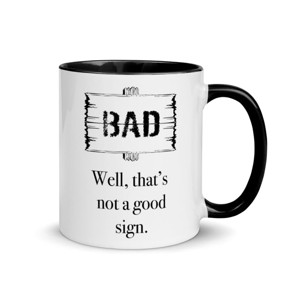 A Bad Sign -- Ceramic Mug